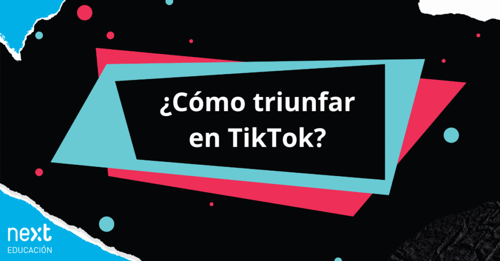 Cómo triunfar en TikTok