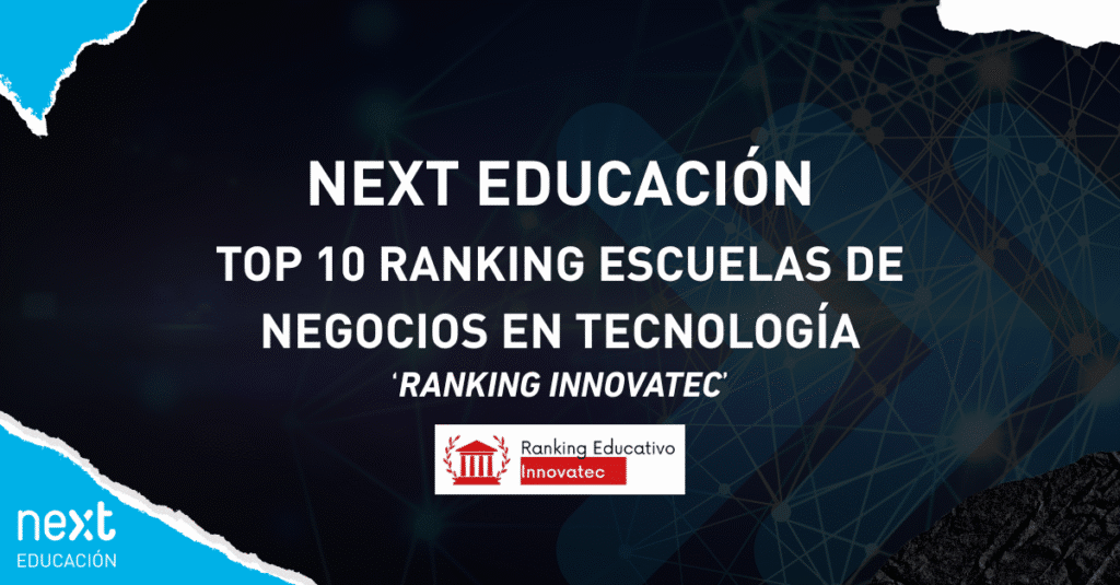 Next Educación en el Top 10 Mejores Escuelas de Negocio en Tecnología