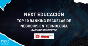 Next Educación en el Top 10 Mejores Escuelas de Negocio en Tecnología
