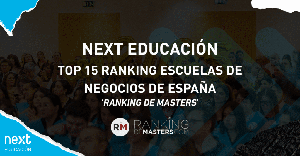 Next Educación en el Top 15 Mejores Escuelas de Negocio España 2025 - Ranking de Masters