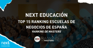 Next Educación en el Top 15 Mejores Escuelas de Negocio España 2025 - Ranking de Masters